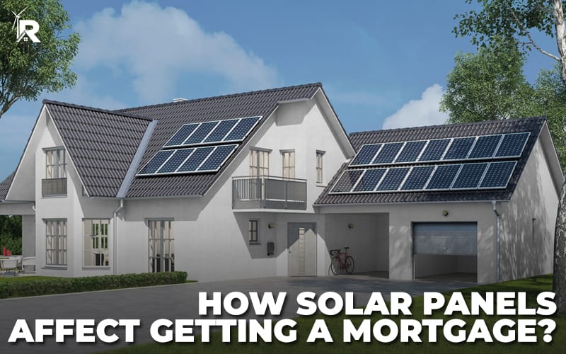 How Solar Panels Affect Getting a Mortgage?