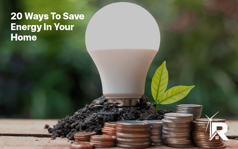 20 Ways To Save Energy In Your Home